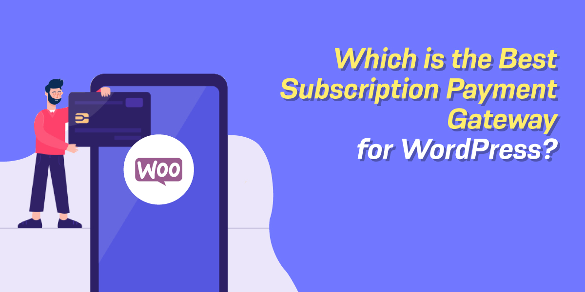 Which is the Best Subscription Payment Gateway for WordPress?