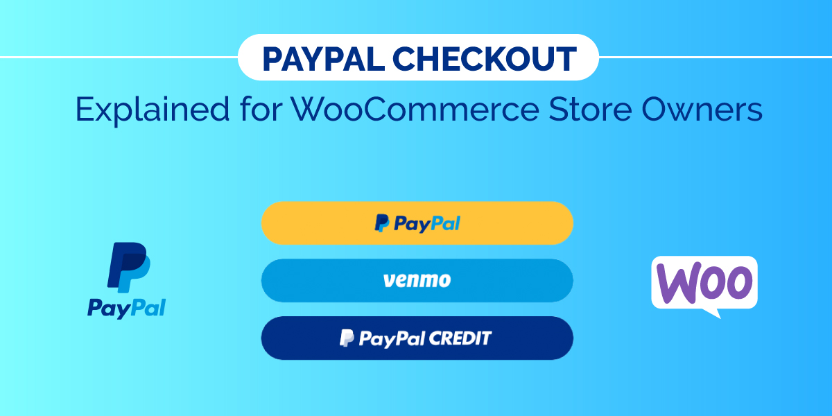 PayPal Checkout Explained for WooCommerce Store Owners