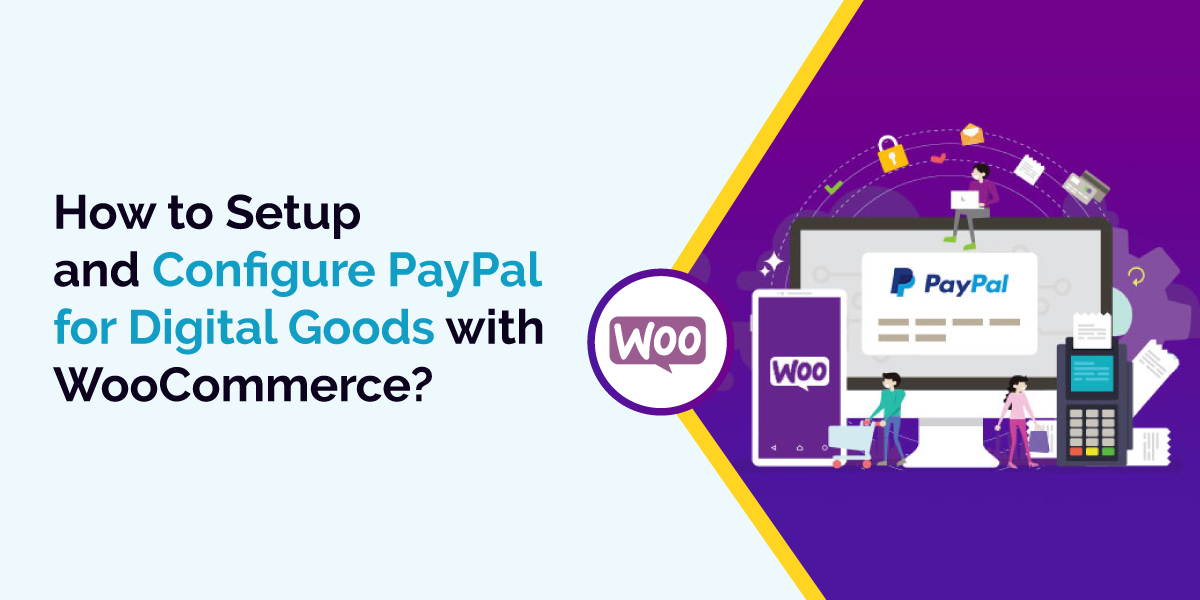 How to Setup and Configure PayPal for Digital Goods with WooCommerce?